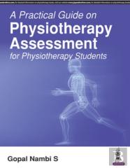 A Practical Guide On Physiotherapy Assessment For Physiotherapy Students
