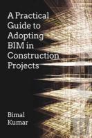 A Practical Guide To Adopting Bim In Construction Projects