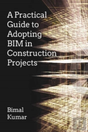 A Practical Guide To Adopting Bim In Construction Projects
