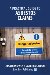 A Practical Guide To Asbestos Claims