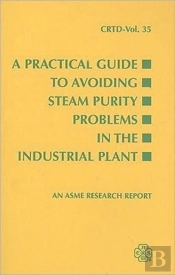 A Practical Guide To Avoiding Steam Purity Problems In Industrial Plants