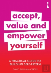 A Practical Guide To Building Self-Esteem