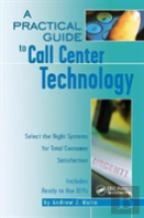 A Practical Guide To Call Center Technology