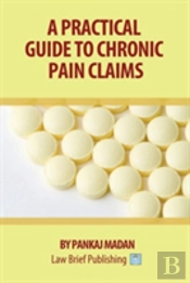 A Practical Guide To Chronic Pain Claims