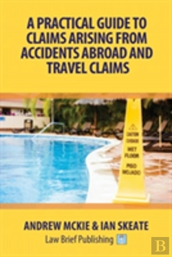 Bertrand.pt - A Practical Guide To Claims Arising From Accidents Abroad And Travel Claims