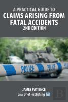 A Practical Guide To Claims Arising From Fatal Accidents - 2nd Edition