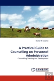 A Practical Guide To Counselling On Personnel Administration
