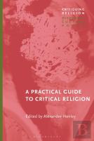 A Practical Guide To Critical Religion