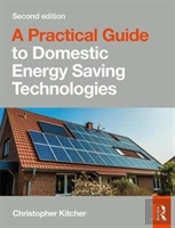 A Practical Guide To Domestic Energy Saving Technologies