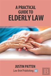A Practical Guide To Elderly Law