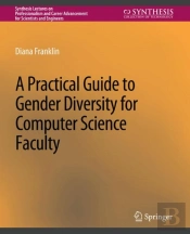 A Practical Guide To Gender Diversity For Computer Science Faculty