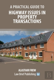 A Practical Guide To Highway Issues In Property Transactions