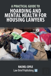 A Practical Guide To Hoarding And Mental Health For Housing Lawyers