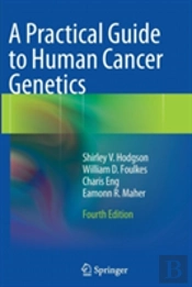 A Practical Guide To Human Cancer Genetics