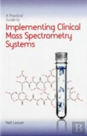A Practical Guide To Implementing Clinical Mass Spectrometry Systems
