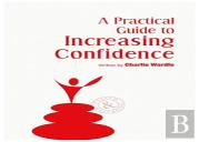 A Practical Guide To Increasing Confidence