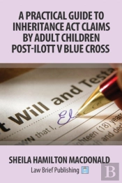 A Practical Guide To Inheritance Act Claims By Adult Children Post-Ilott V Blue Cross