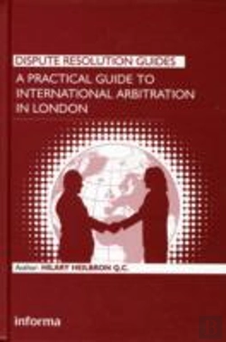 Bertrand.pt - A Practical Guide To International Arbitration In London