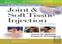 A Practical Guide To Joint & Soft Tissue Injection