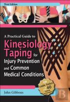 A Practical Guide To Kinesiology Taping For Injury Prevention And Common Medical Conditions