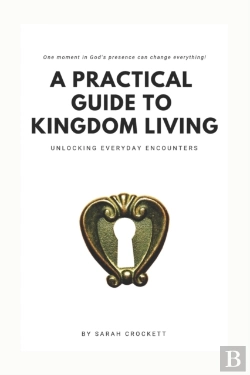 Bertrand.pt - A Practical Guide To Kingdom Living: Unlocking Everyday Encounters