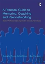 A Practical Guide To Mentoring, Coaching And Peer-Networking