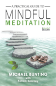 A Practical Guide To Mindful Meditation