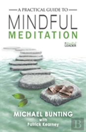 A Practical Guide To Mindful Meditation