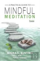 A Practical Guide To Mindful Meditation