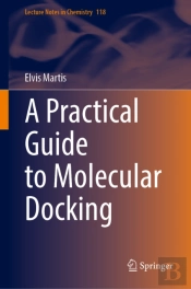 A Practical Guide To Molecular Docking