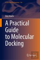 A Practical Guide To Molecular Docking