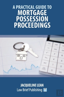 Bertrand.pt - A Practical Guide To Mortgage Possession Proceedings