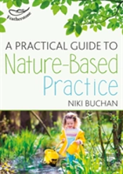 A Practical Guide To Nature-Based Practice