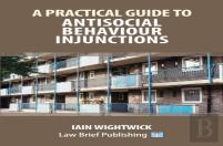 A Practical Guide To Nuisance And Anti-Social Behaviour In Social Housing