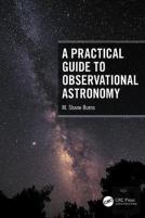 A Practical Guide To Observational Astronomy