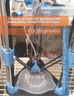 Bertrand.pt - A Practical Guide To Operating And Maintaining A Delta Fdm 3d Printer