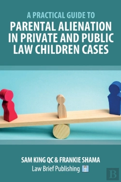 Bertrand.pt - A Practical Guide To Parental Alienation In Private And Public Law Children Cases