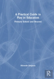 A Practical Guide To Play In Education