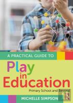 A Practical Guide To Play In Education