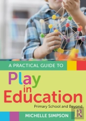 A Practical Guide To Play In Education