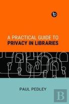 A Practical Guide To Privacy In Libraries