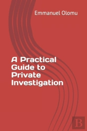 A Practical Guide To Private Investigation