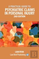 A Practical Guide To Psychiatric Claims In Personal Injury - 2nd Edition