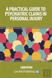 A Practical Guide To Psychiatric Claims In Personal Injury