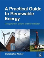 A Practical Guide To Renewable Energy