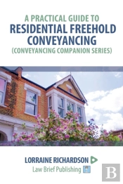 A Practical Guide To Residential Freehold Conveyancing