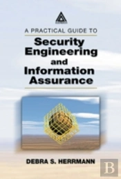 A Practical Guide To Security Engineering And Information Assurance