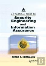 A Practical Guide To Security Engineering And Information Assurance