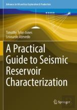 A Practical Guide To Seismic Reservoir Characterization