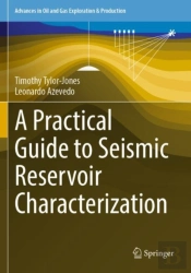 A Practical Guide To Seismic Reservoir Characterization